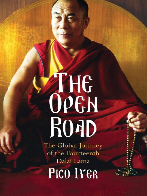 Title details for The Open Road by Pico Iyer - Available